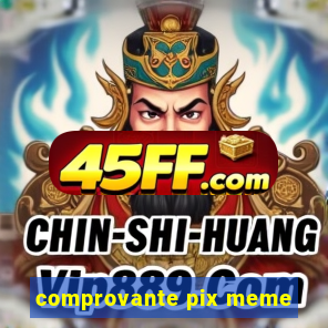 comprovante pix meme
